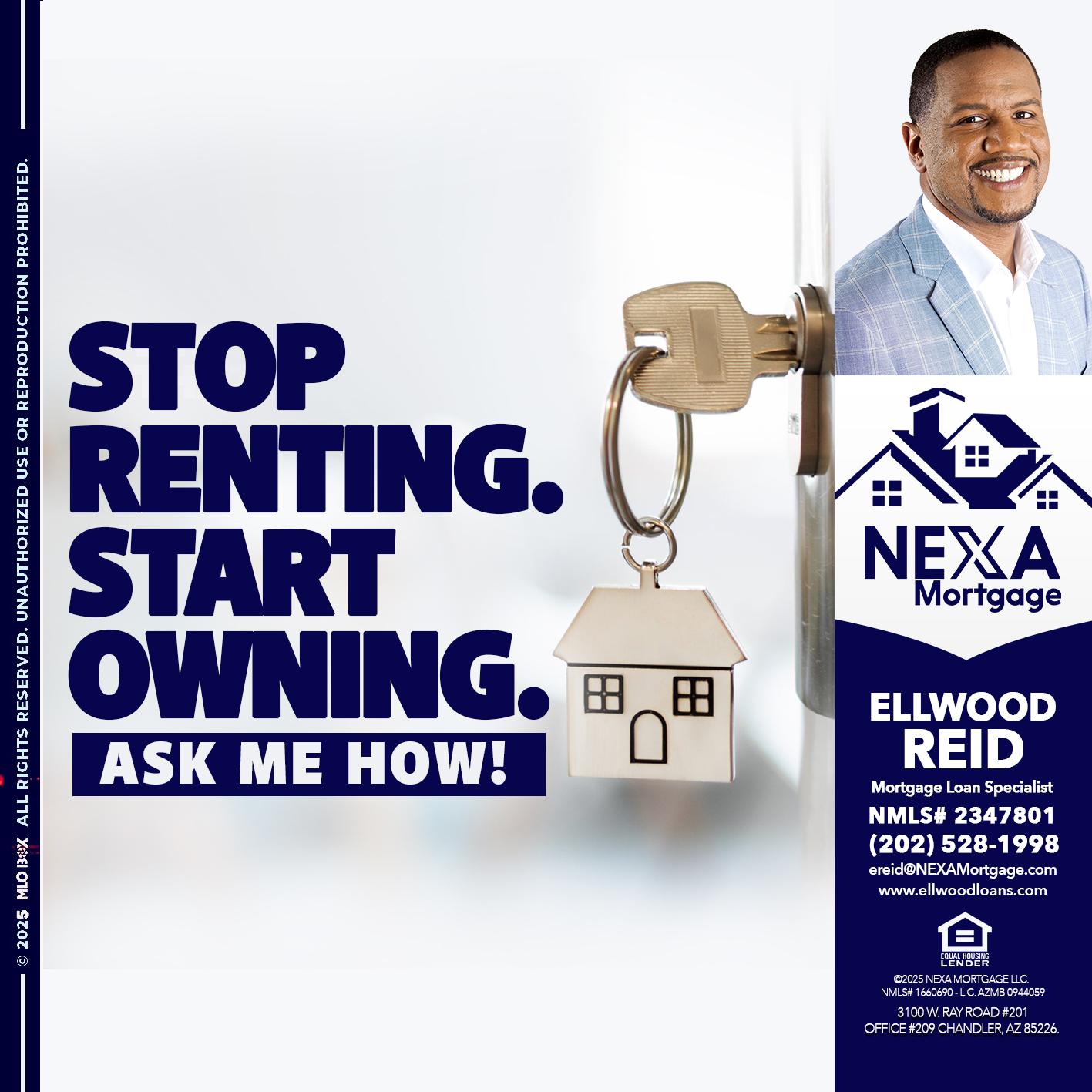 STOP RENTING - Ellwood Reid -Mortgage Loan specialist