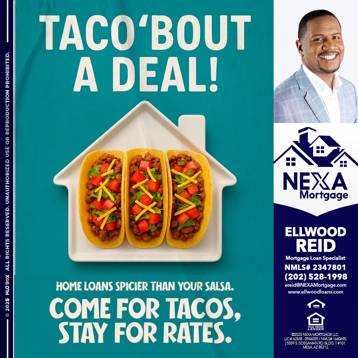 TACO BOUT A DEAL - Ellwood Reid -Mortgage Loan specialist