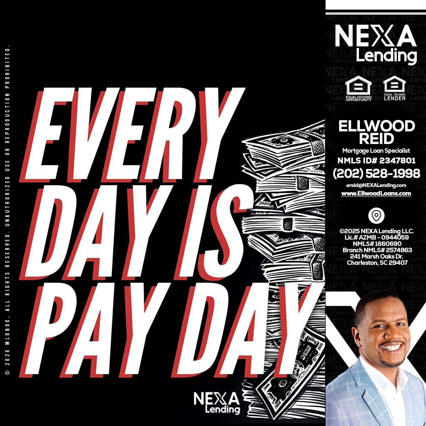 EVERY DAY IS PAY DAY - Ellwood Reid -Mortgage Loan specialist