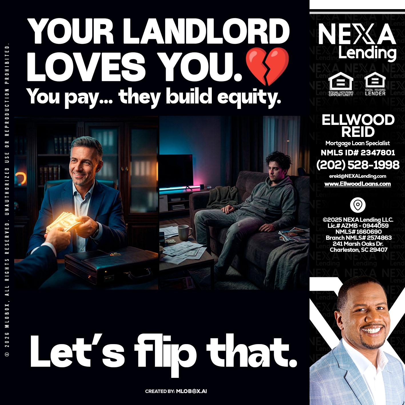 your landlord - Ellwood Reid -Mortgage Loan specialist