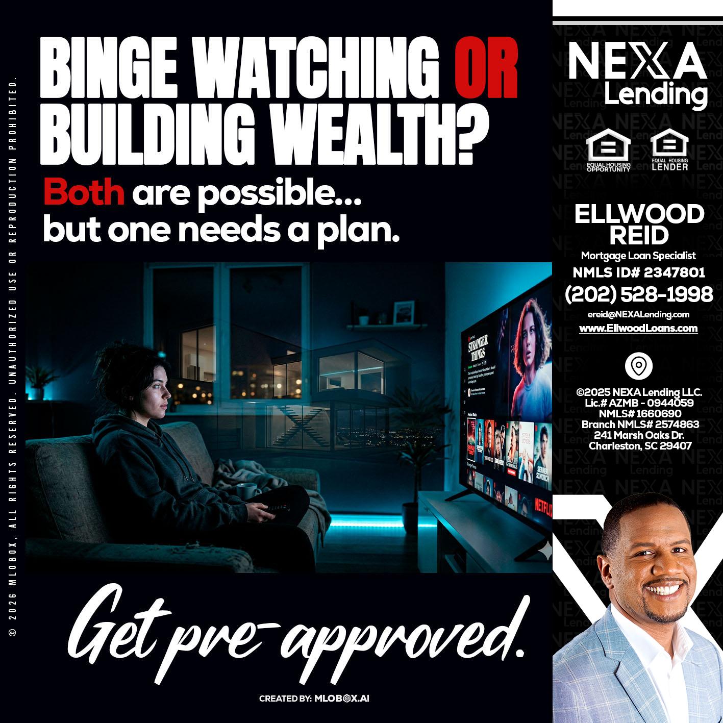 BINGE WATCHING - Ellwood Reid -Mortgage Loan specialist