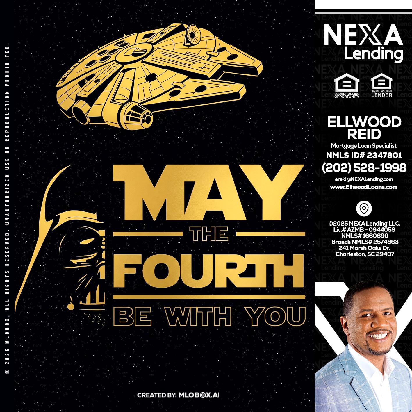 MAY THE FOURTH - Ellwood Reid -Mortgage Loan specialist