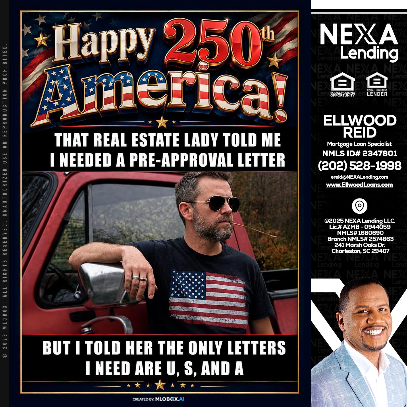 HAPPY 250 TH - Ellwood Reid -Mortgage Loan specialist